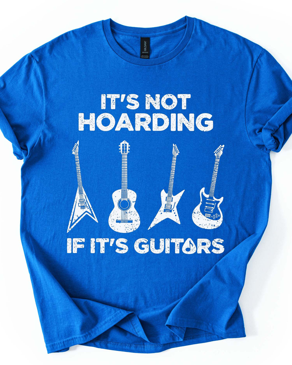 It's Not Hoarding If It's Guitars Tee