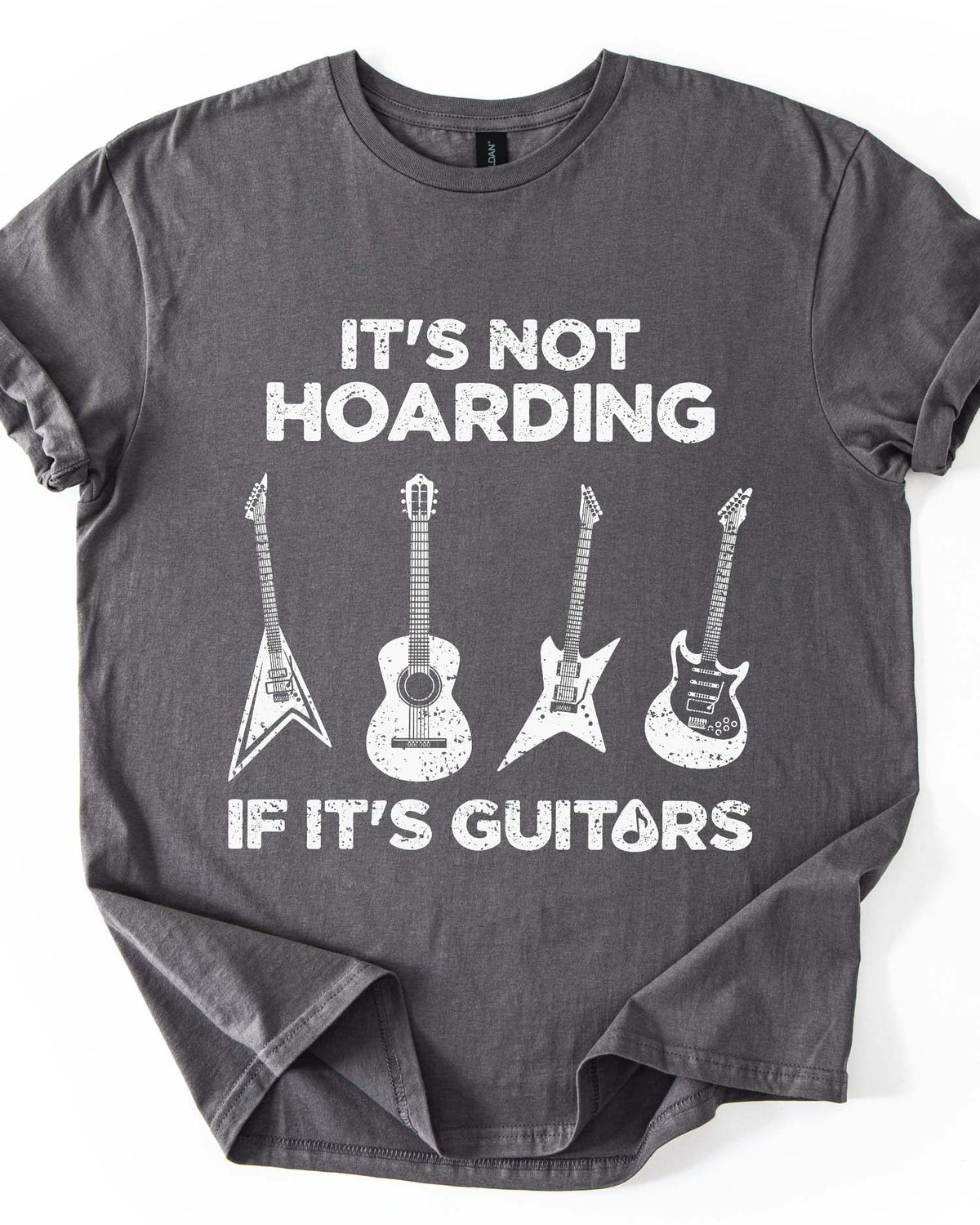 It's Not Hoarding If It's Guitars Tee