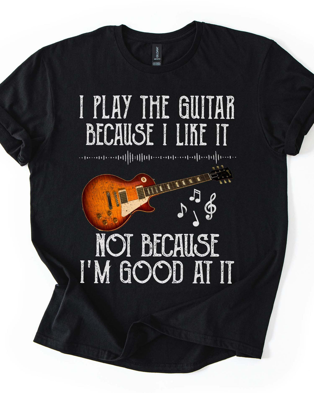 I Play Guitar Because I Like It Tee