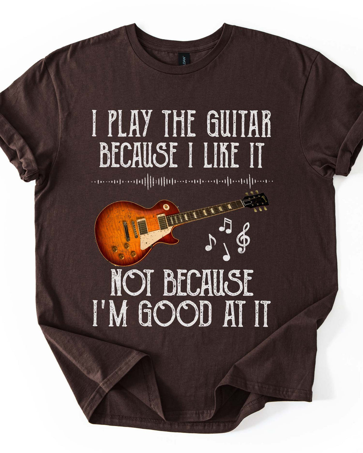 I Play Guitar Because I Like It Tee