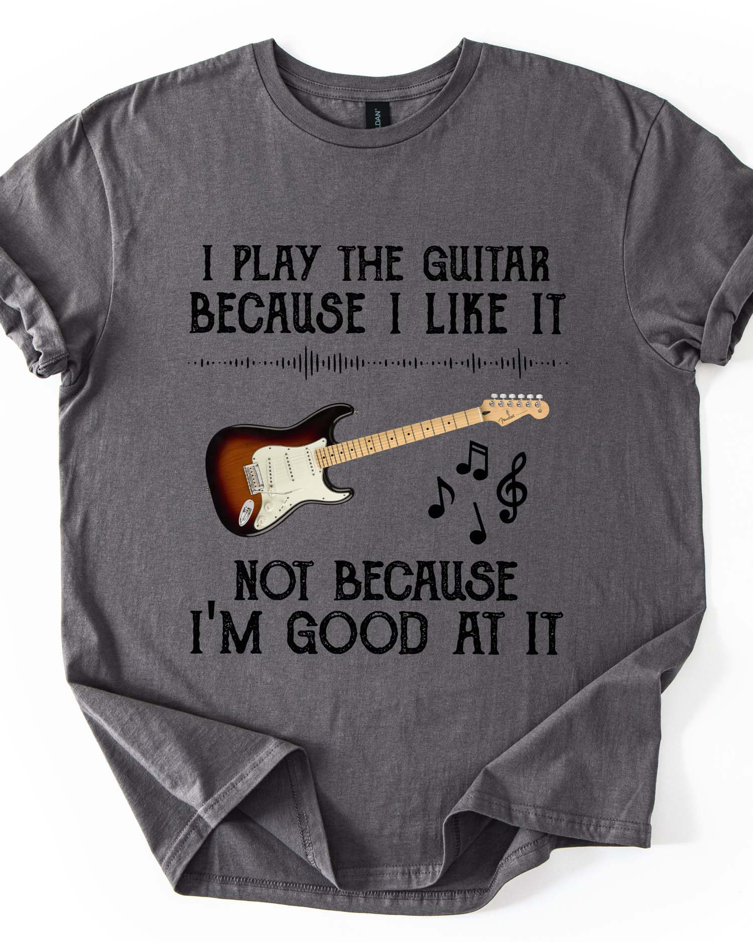 I Play Guitar Because I Love It Tee