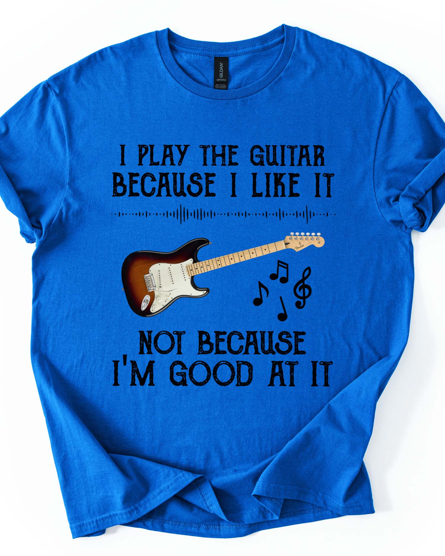 I Play Guitar Because I Love It Tee