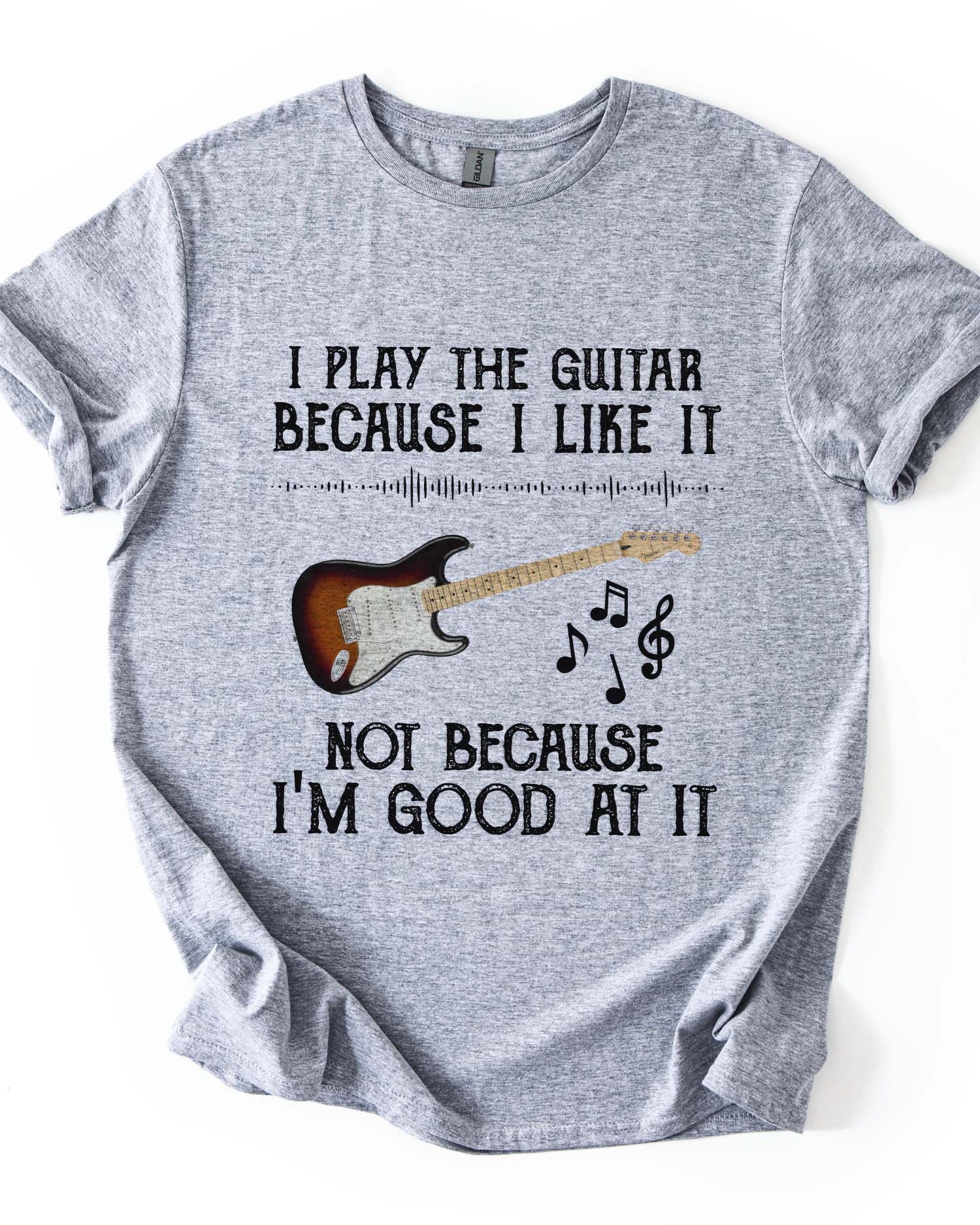 I Play Guitar Because I Love It Tee