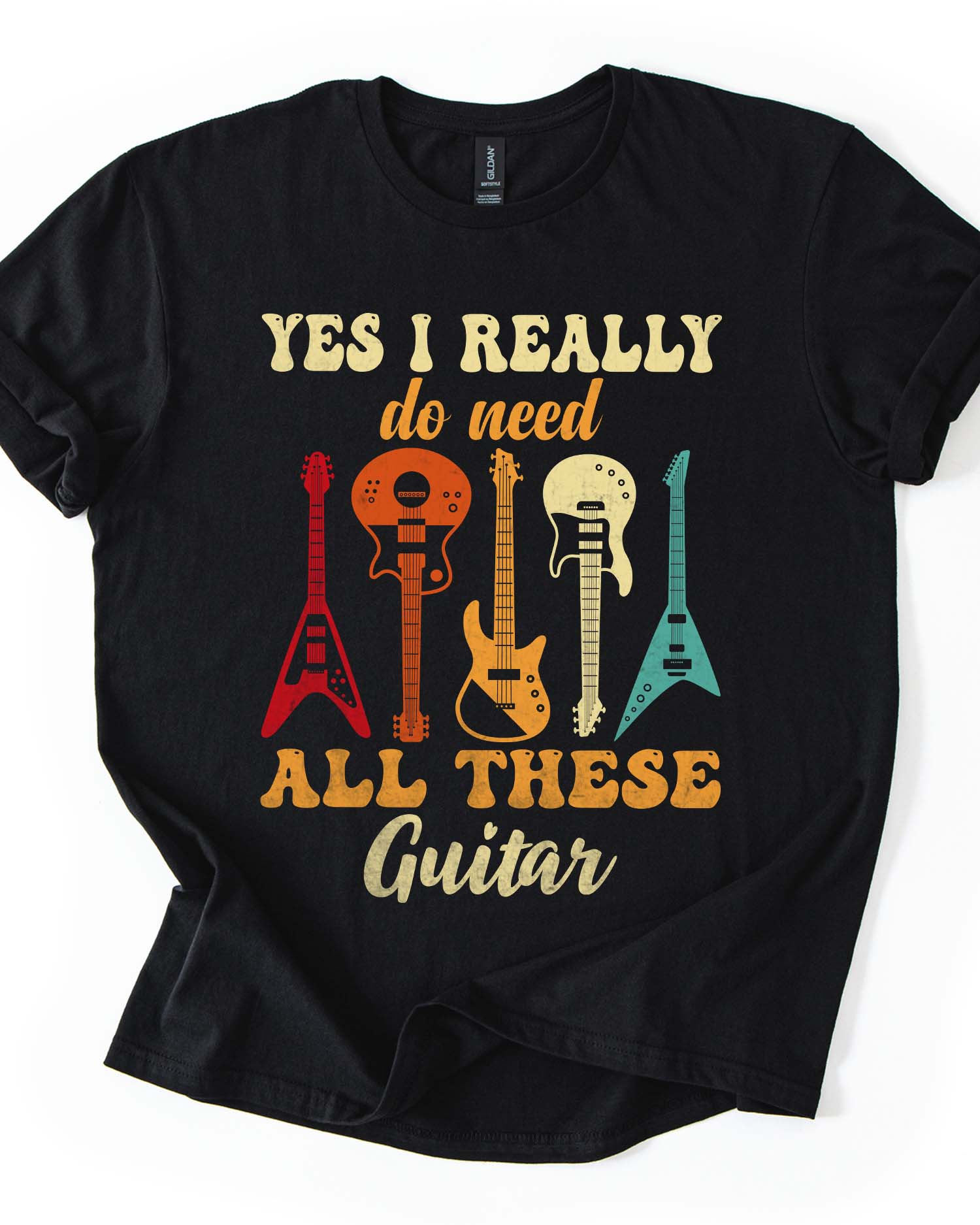 Yes I Really Do Need All There Guitar T-shirt